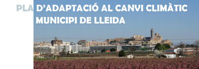 Pla d’adaptació al canvi climàtic del municipi de Lleida