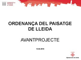 Presentació de l'Avantprojecte de l'Ordenança del Paisatge de Lleida